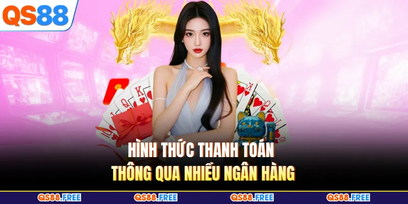 Giới Thiệu QS88 - Không Gian Giải Trí Trực Tuyến Cuốn Hút 3 Hình thức thanh toán thông qua nhiều ngân hàng